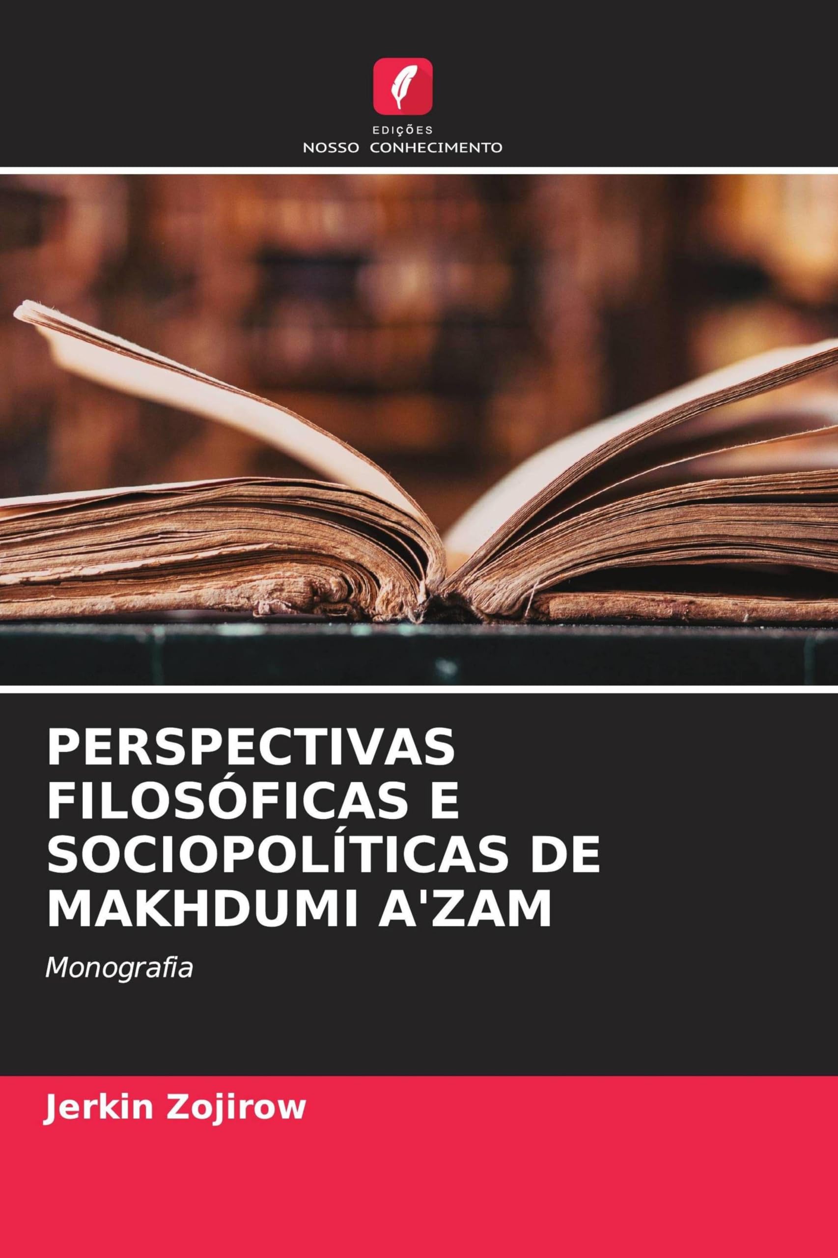 PERSPECTIVAS FILOSÓFICAS E SOCIOPOLÍTICAS DE MAKHDUMI A'ZAM Books