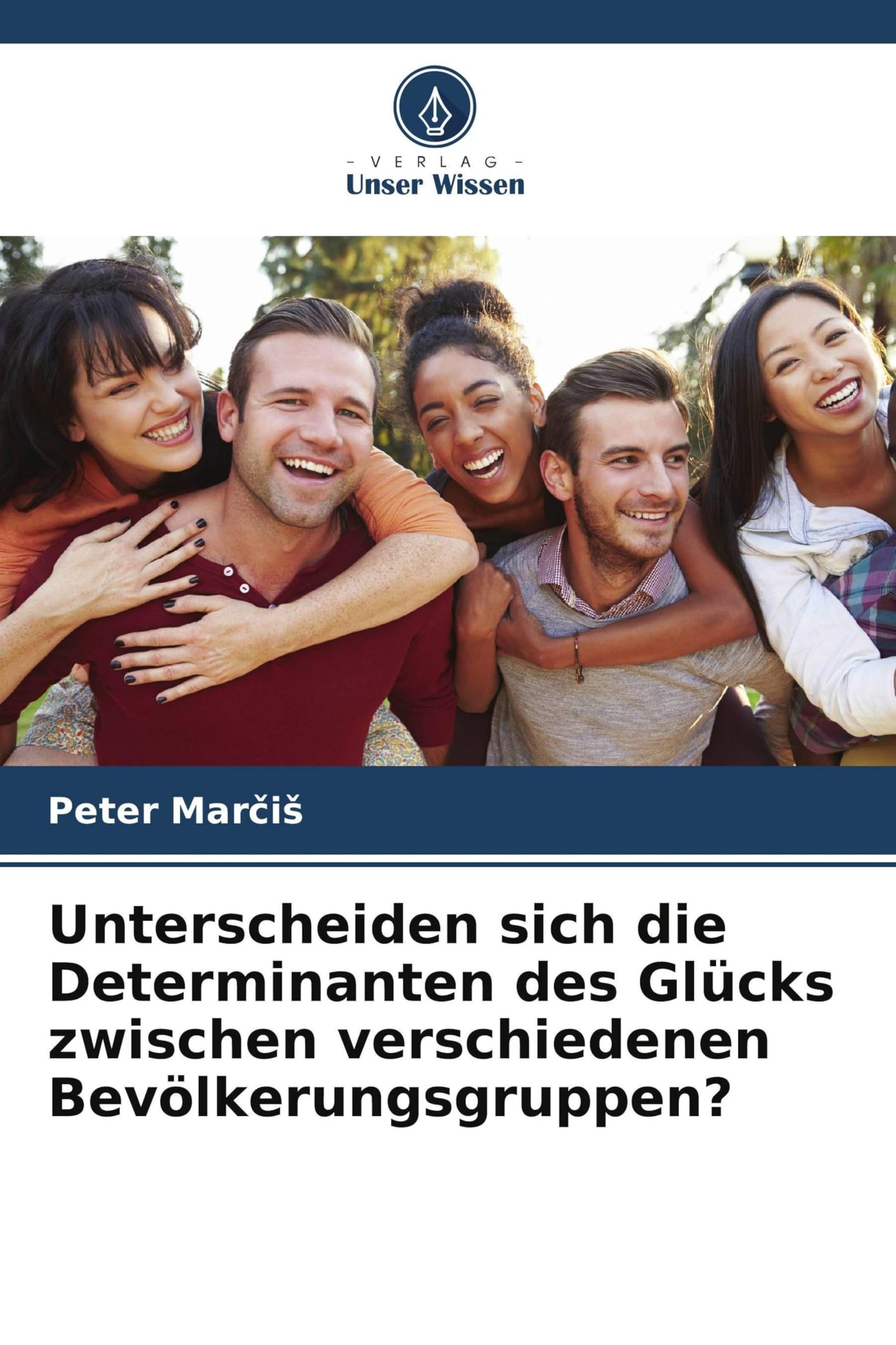 Unterscheiden sich die Determinanten des Glücks zwischen verschiedenen Bevölkerungsgruppen? Books