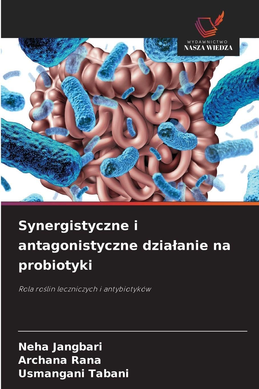 Synergistyczne i antagonistyczne dzia¿anie na probiotyki Natural Sciences