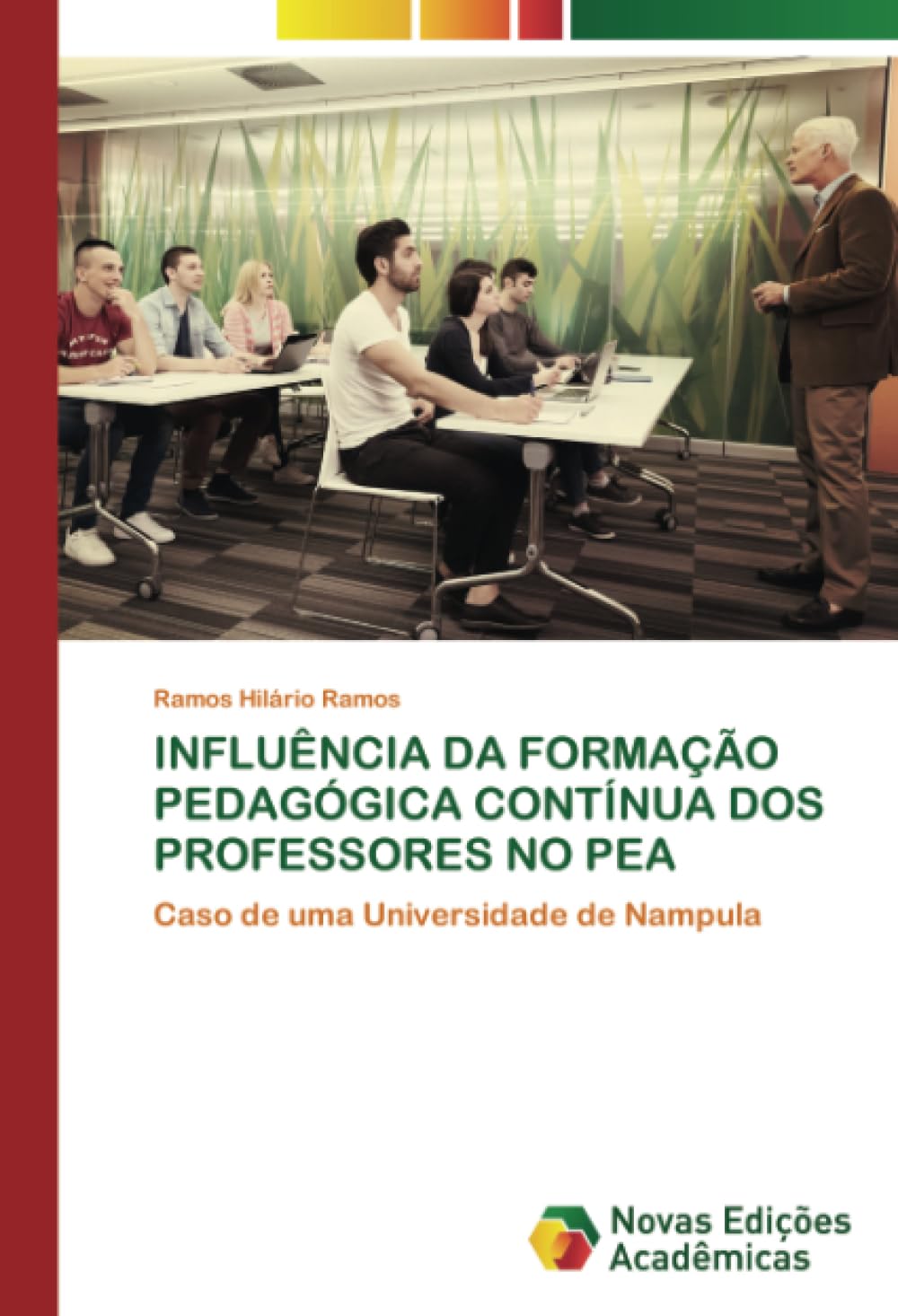 INFLUÊNCIA DA FORMAÇÃO PEDAGÓGICA CONTÍNUA DOS PROFESSORES NO PEA: Caso de uma Universidade de Nampula book