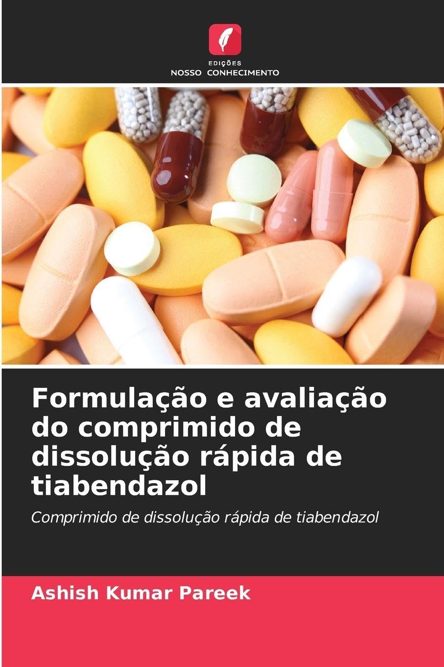 Formulação e avaliação do comprimido de dissolução rápida de tiabendazol Medicine