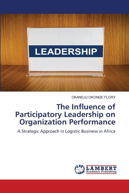 The Influence of Participatory Leadership on Organization Performance Law