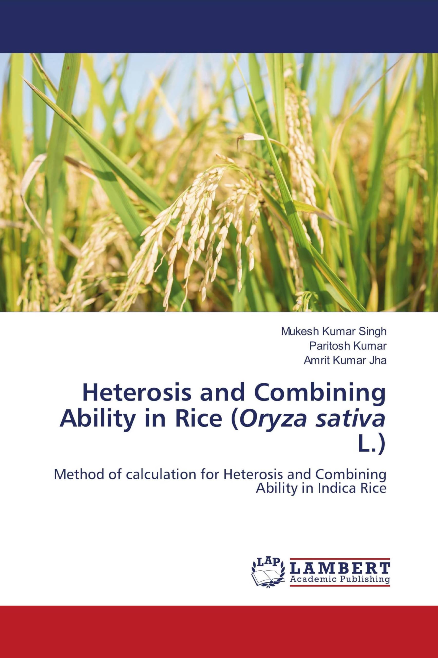 Heterosis and Combining Ability in Rice (Oryza sativa L.): Method of calculation for Heterosis and Combining Ability in Indica Rice Natural Sciences