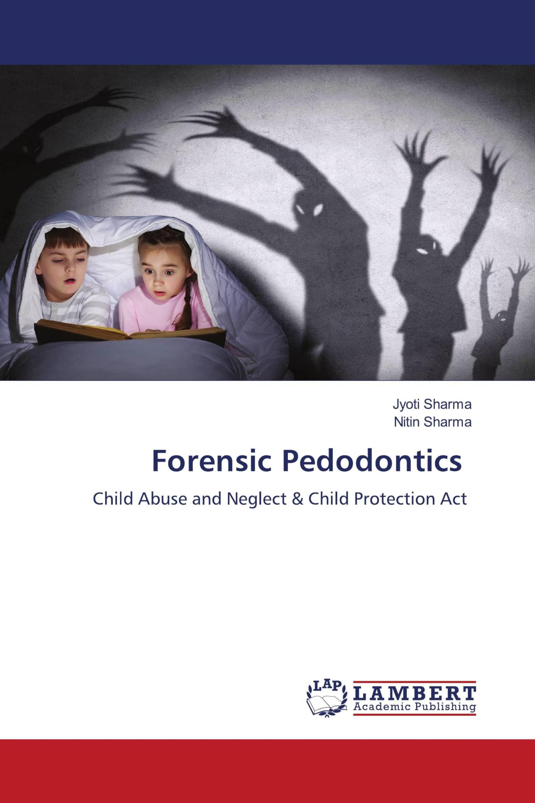 Forensic Pedodontics: Child Abuse and Neglect & Child Protection Act book