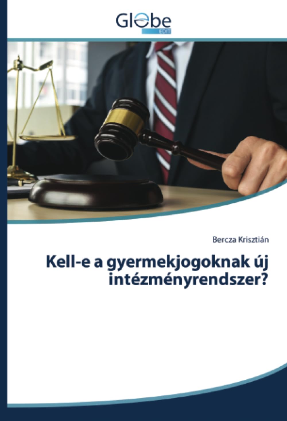Kell-e a gyermekjogoknak új intézményrendszer? Law
