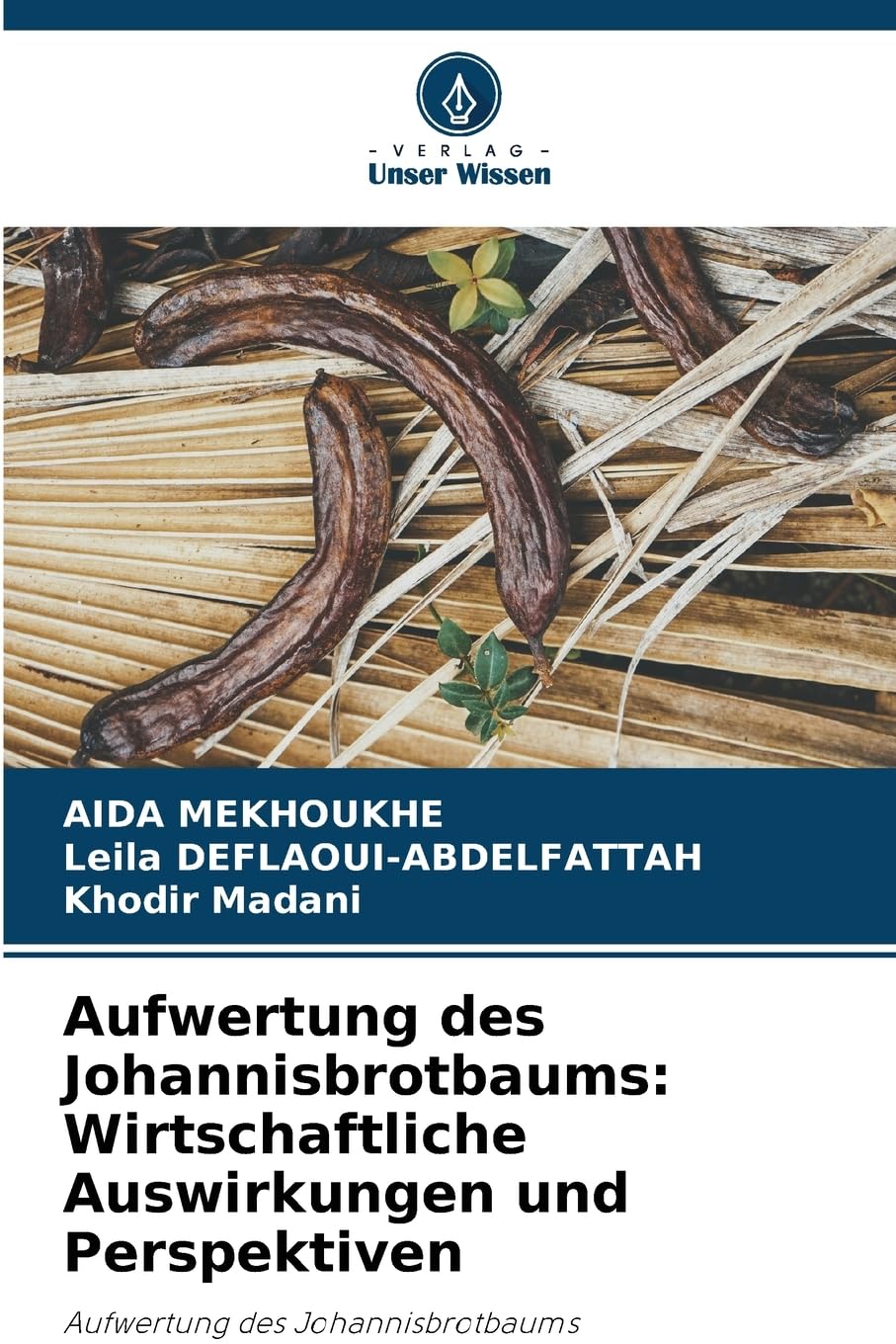 Aufwertung des Johannisbrotbaums: Wirtschaftliche Auswirkungen und Perspektiven Media & Communication