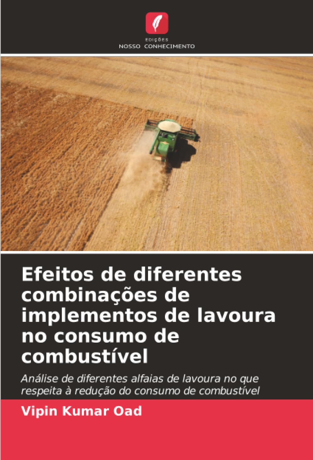 Efeitos de diferentes combinações de implementos de lavoura no consumo de combustível Natural Sciences Books