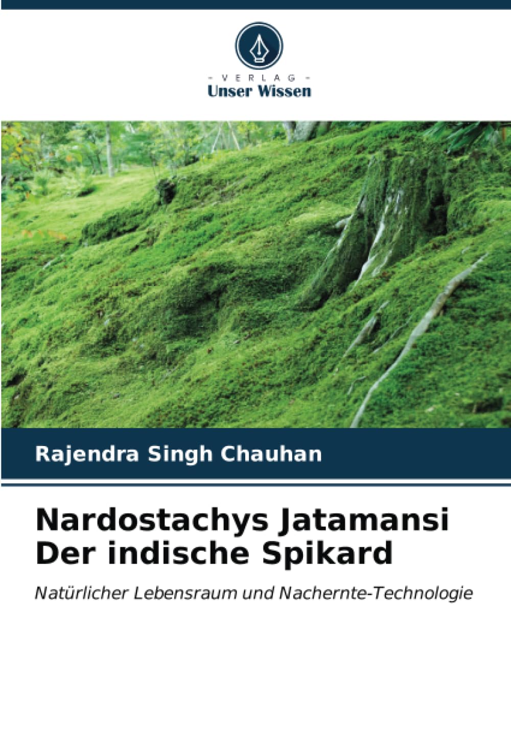 Nardostachys Jatamansi Der indische Spikard: Natürlicher Lebensraum und Nachernte-Technologie Media & Communication