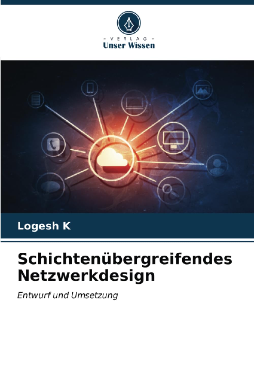 Schichtenübergreifendes Netzwerkdesign: Entwurf und Umsetzung Computer Science