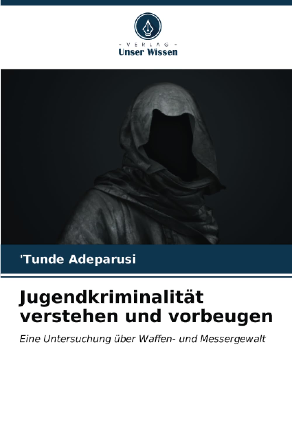Jugendkriminalität verstehen und vorbeugen: Eine Untersuchung über Waffen- und Messergewalt Law