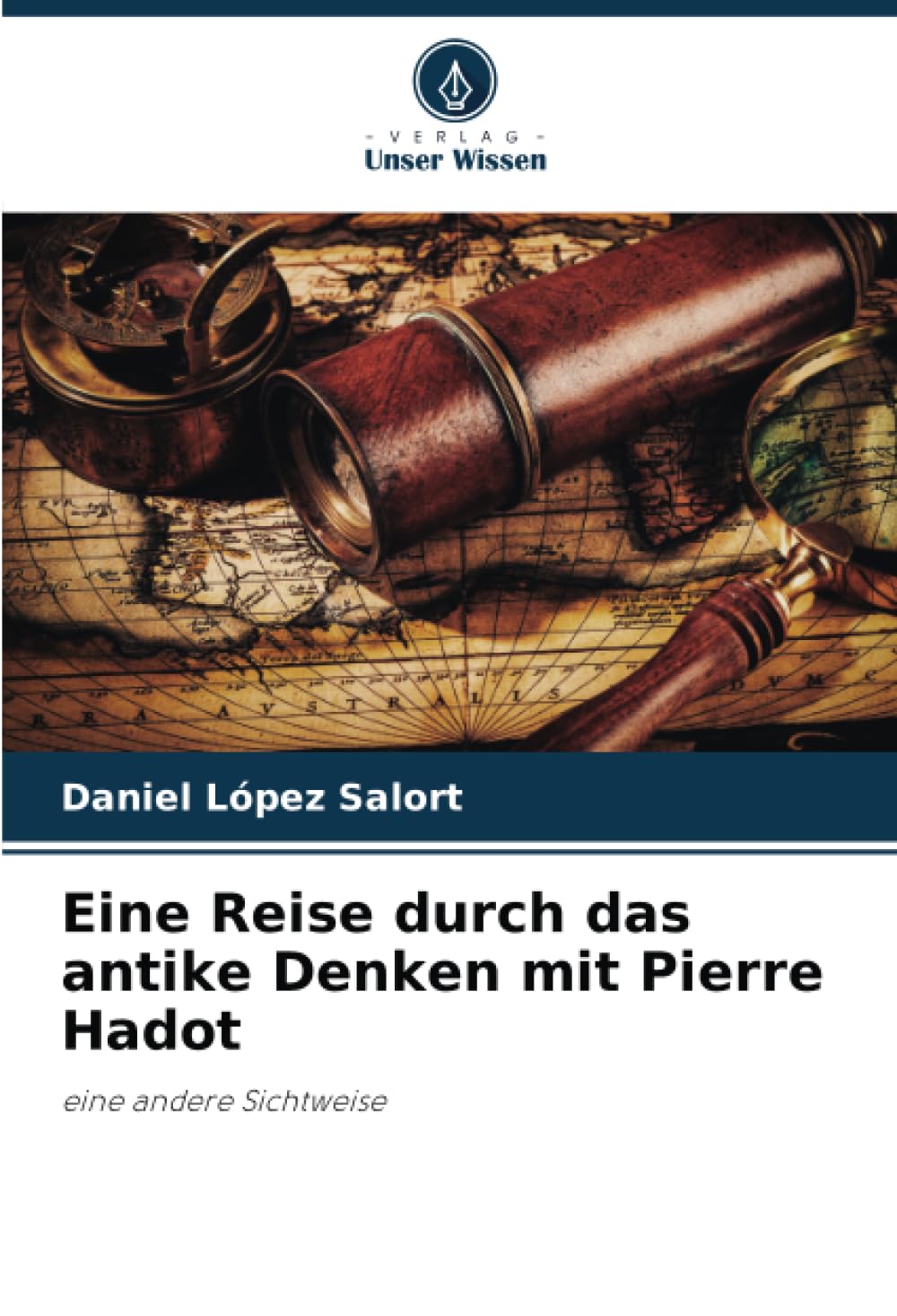 Eine Reise durch das antike Denken mit Pierre Hadot: eine andere Sichtweise Philosophy