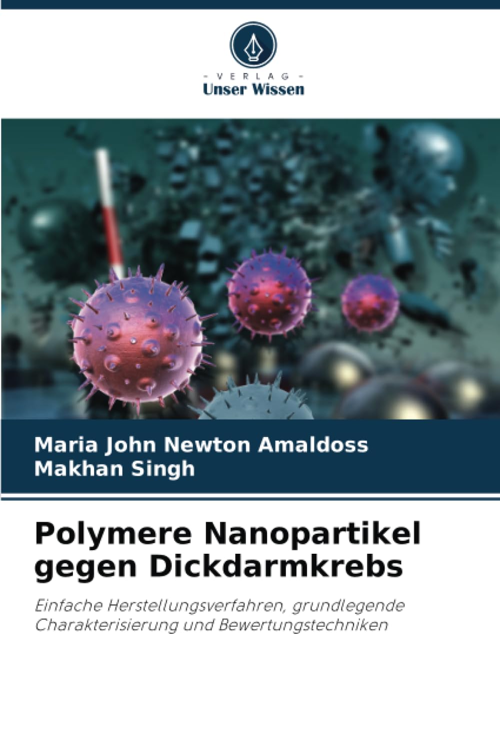Polymere Nanopartikel gegen Dickdarmkrebs: Einfache Herstellungsverfahren, grundlegende Charakterisierung und Bewertungstechniken Medicine