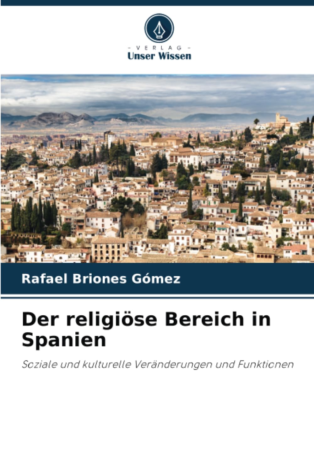 Der religiöse Bereich in Spanien: Soziale und kulturelle Veränderungen und Funktionen Religion & Esotericism