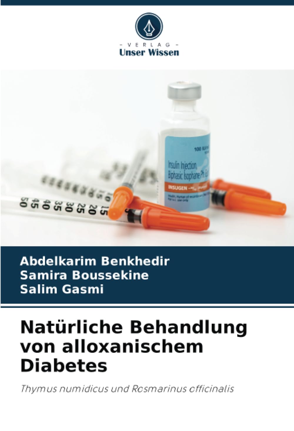 Natürliche Behandlung von alloxanischem Diabetes: Thymus numidicus und Rosmarinus officinalis Medicine