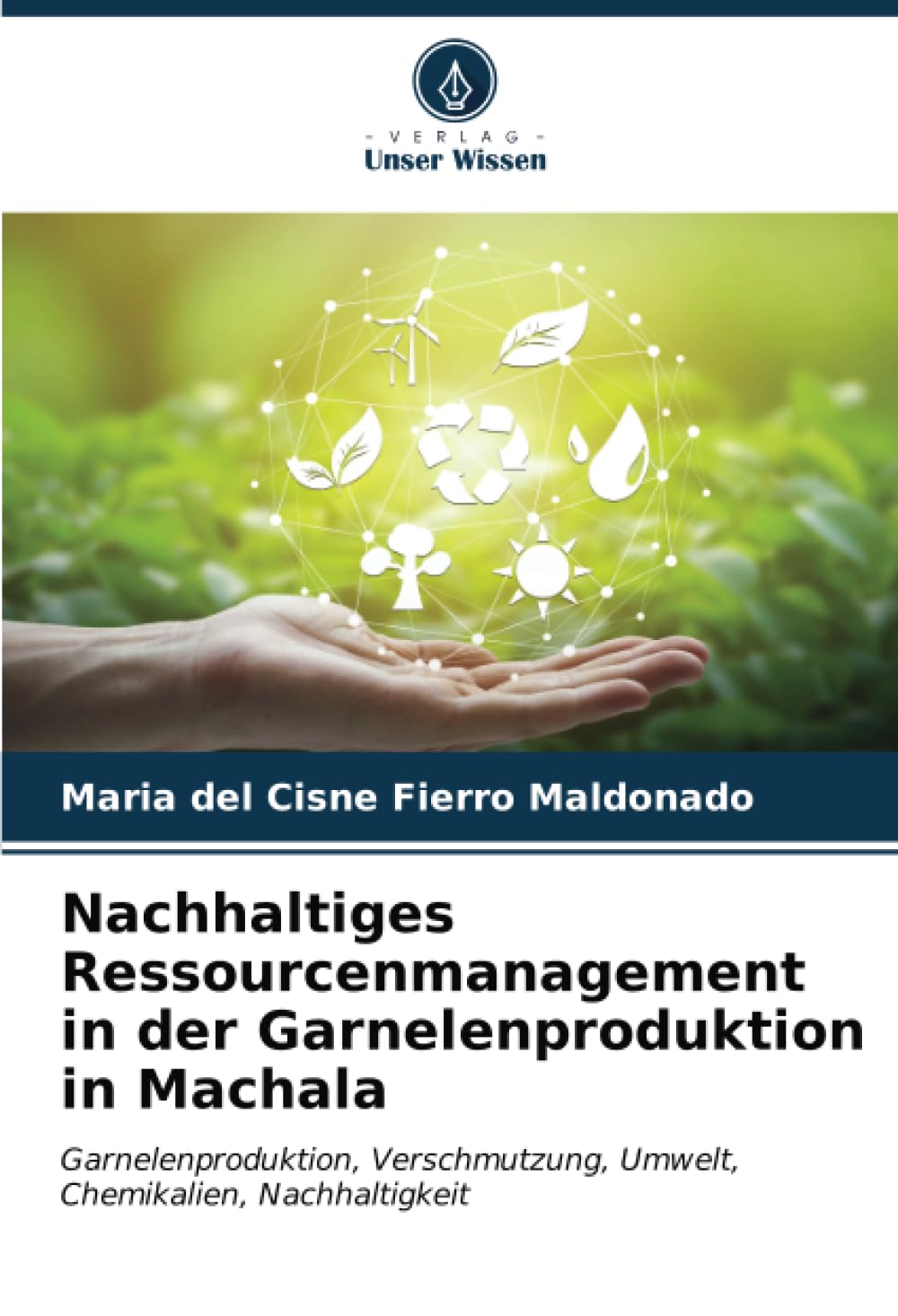 Nachhaltiges Ressourcenmanagement in der Garnelenproduktion in Machala: Garnelenproduktion, Verschmutzung, Umwelt, Chemikalien, Nachhaltigkeit Law