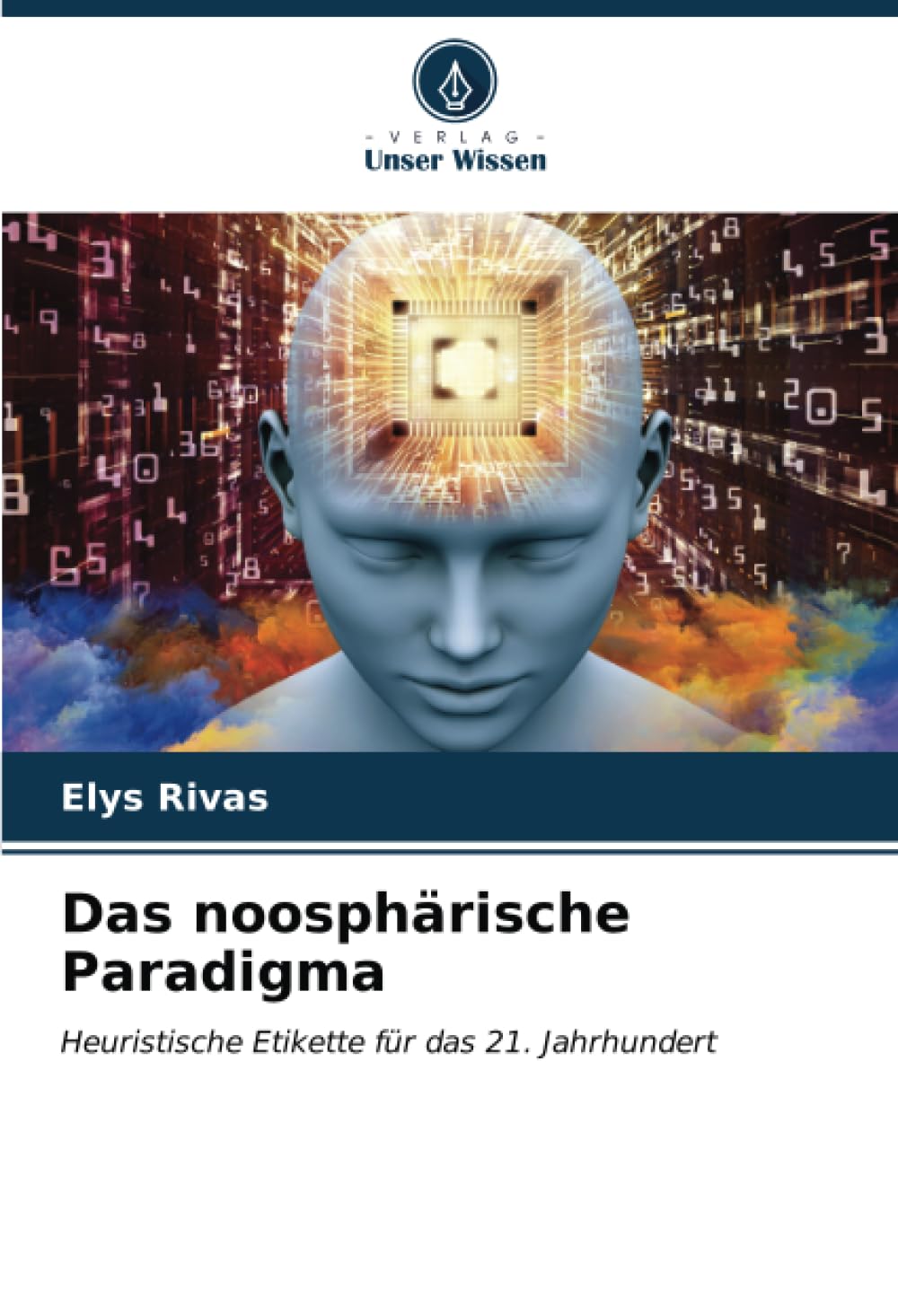 Das noosphärische Paradigma: Heuristische Etikette für das 21. Jahrhundert Philosophy