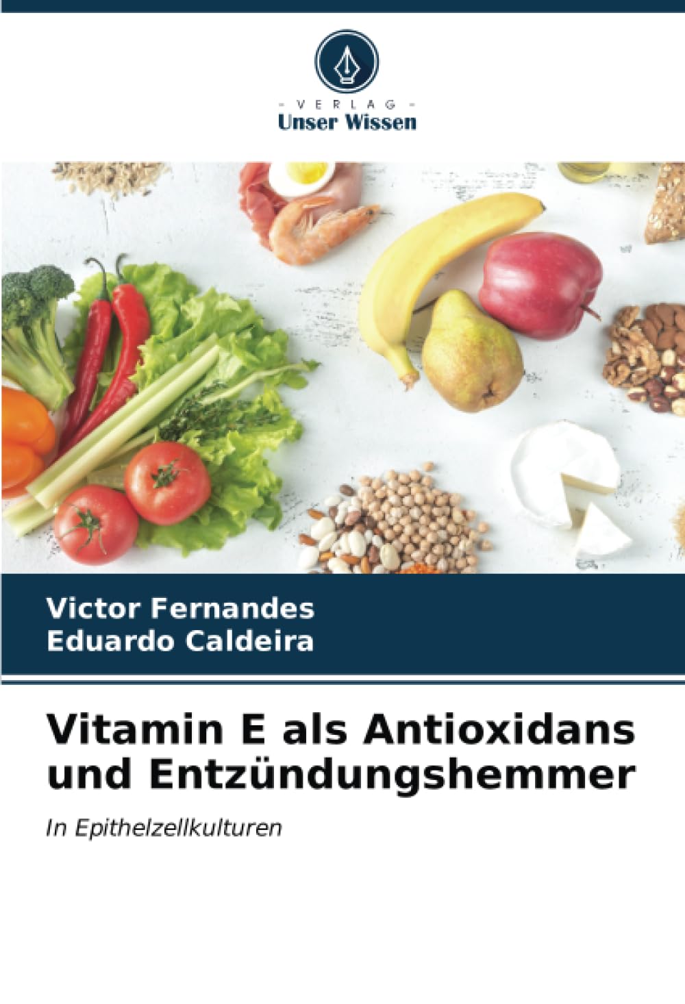 Vitamin E als Antioxidans und Entzündungshemmer: In Epithelzellkulturen Natural Sciences