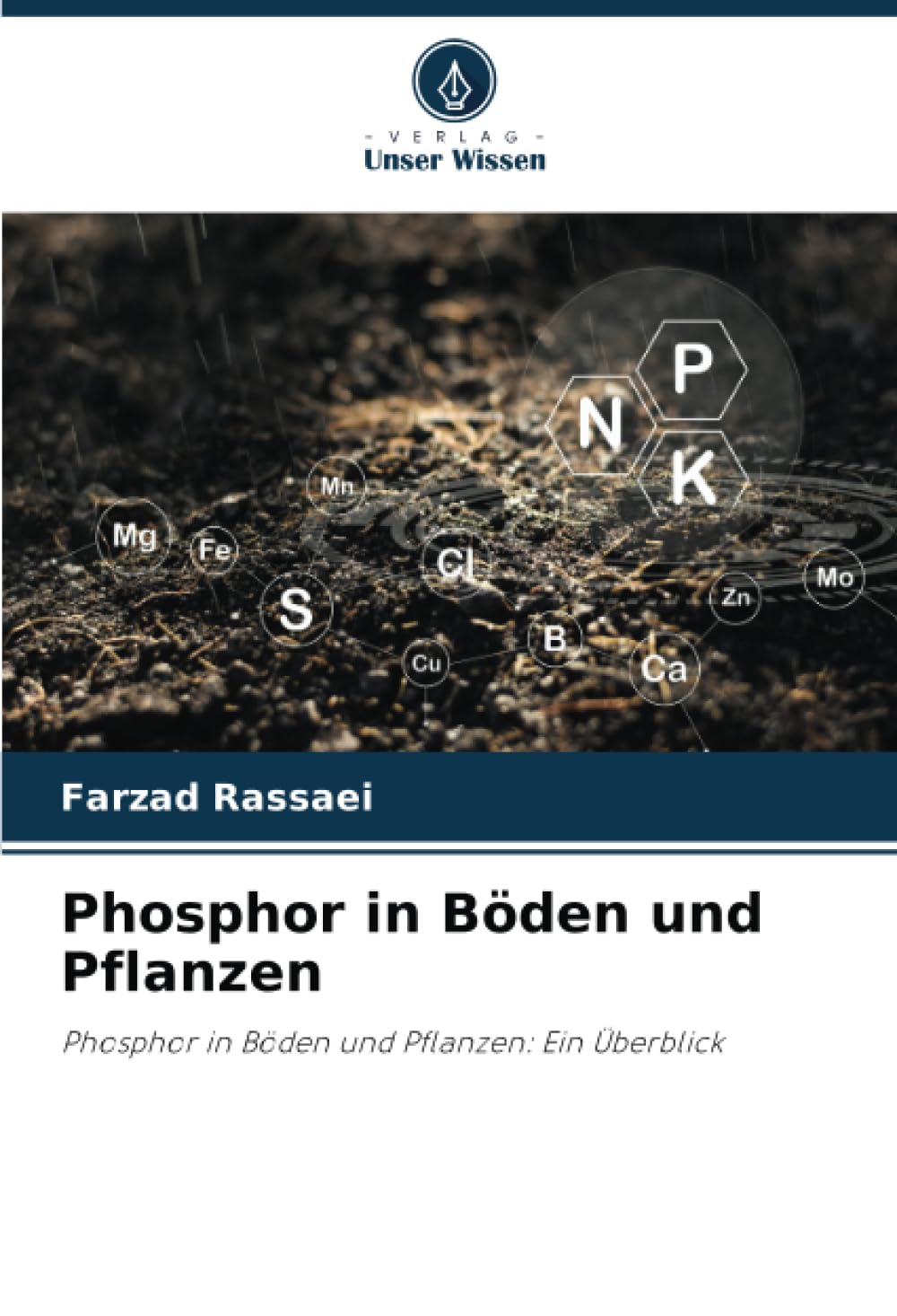 Phosphor in Böden und Pflanzen: Phosphor in Böden und Pflanzen: Ein Überblick Media & Communication