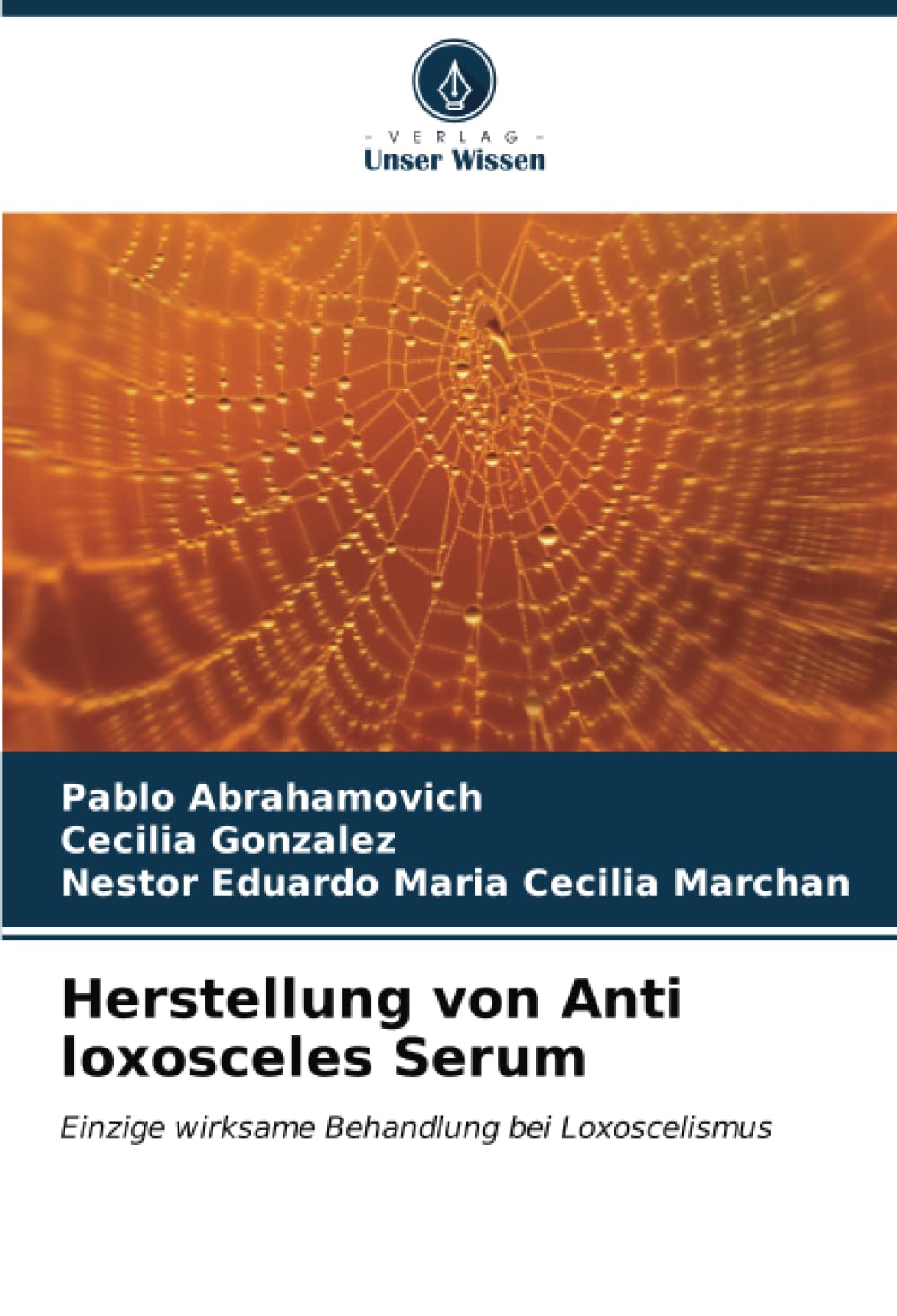 Herstellung von Anti loxosceles Serum: Einzige wirksame Behandlung bei Loxoscelismus Natural Sciences