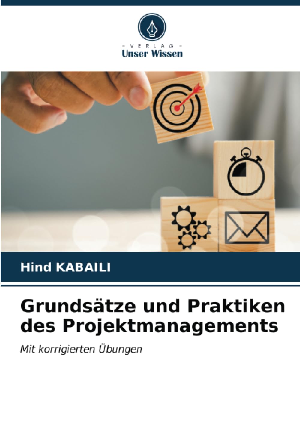 Grundsätze und Praktiken des Projektmanagements: Mit korrigierten Übungen Law