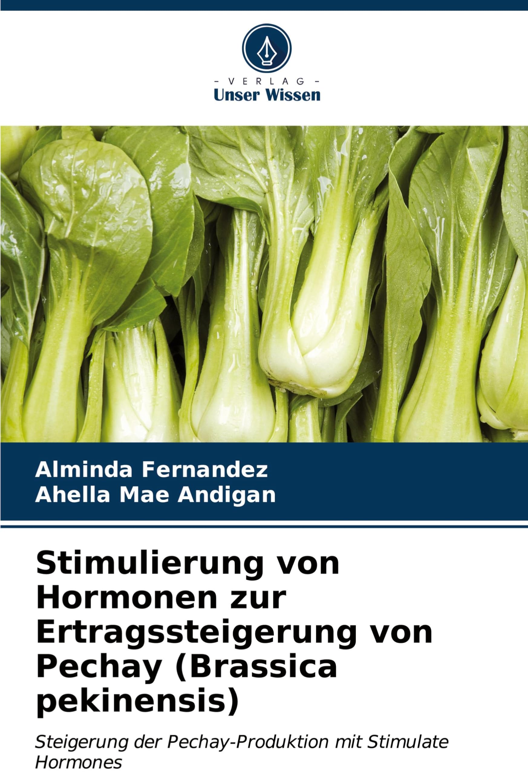 Stimulierung von Hormonen zur Ertragssteigerung von Pechay (Brassica pekinensis): Steigerung der Pechay-Produktion mit Stimulate Hormones Media & Communication