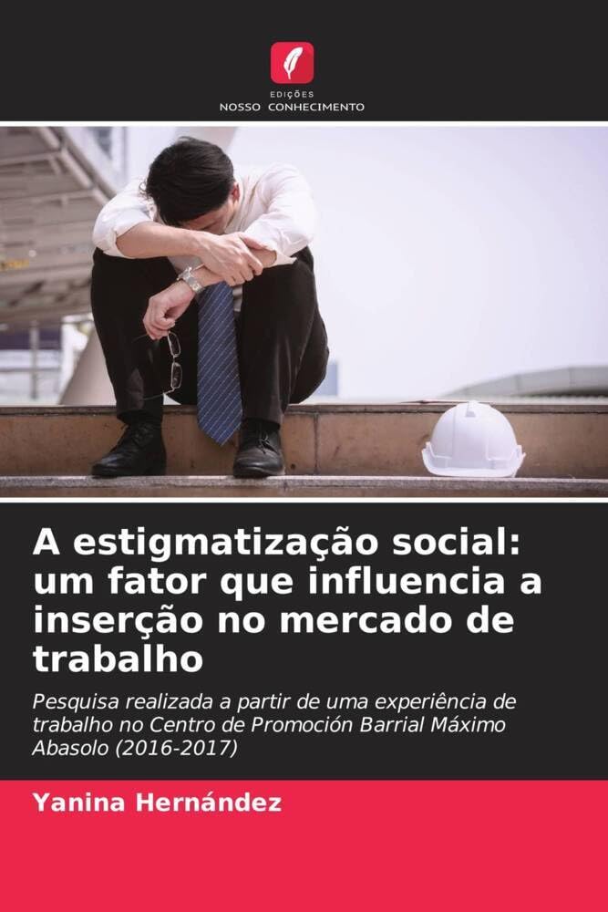 A estigmatização social: um fator que influencia a inserção no mercado de trabalho Law
