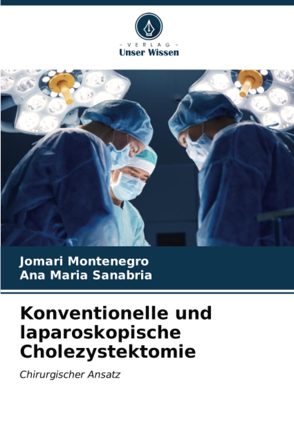 Konventionelle und laparoskopische Cholezystektomie: Chirurgischer Ansatz Medicine