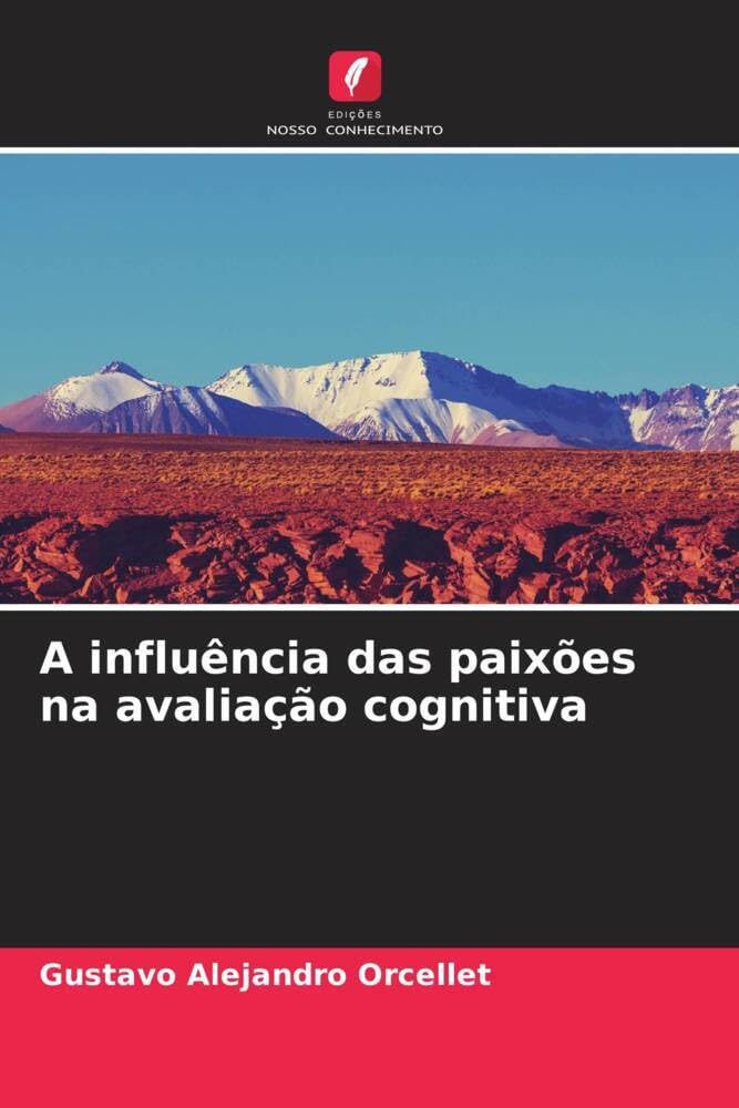 A influência das paixões na avaliação cognitiva Philosophy