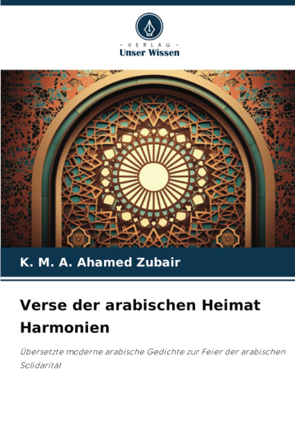 Verse der arabischen Heimat Harmonien: Übersetzte moderne arabische Gedichte zur Feier der arabischen Solidarität Books