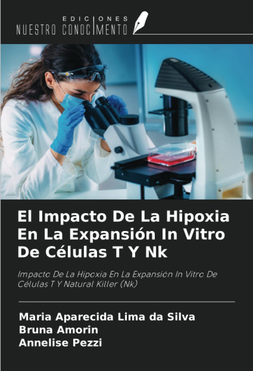 El Impacto De La Hipoxia En La Expansión In Vitro De Células T Y Nk: Impacto De La Hipoxia En La Expansión In Vitro De Células T Y Natural Killer (Nk) Medicine