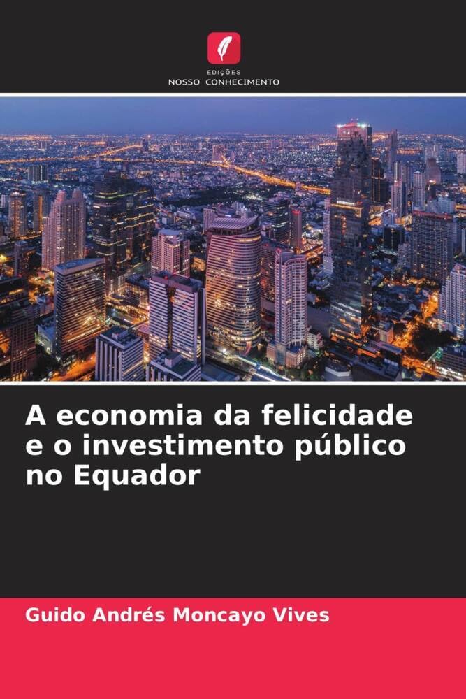A economia da felicidade e o investimento público no Equador Law
