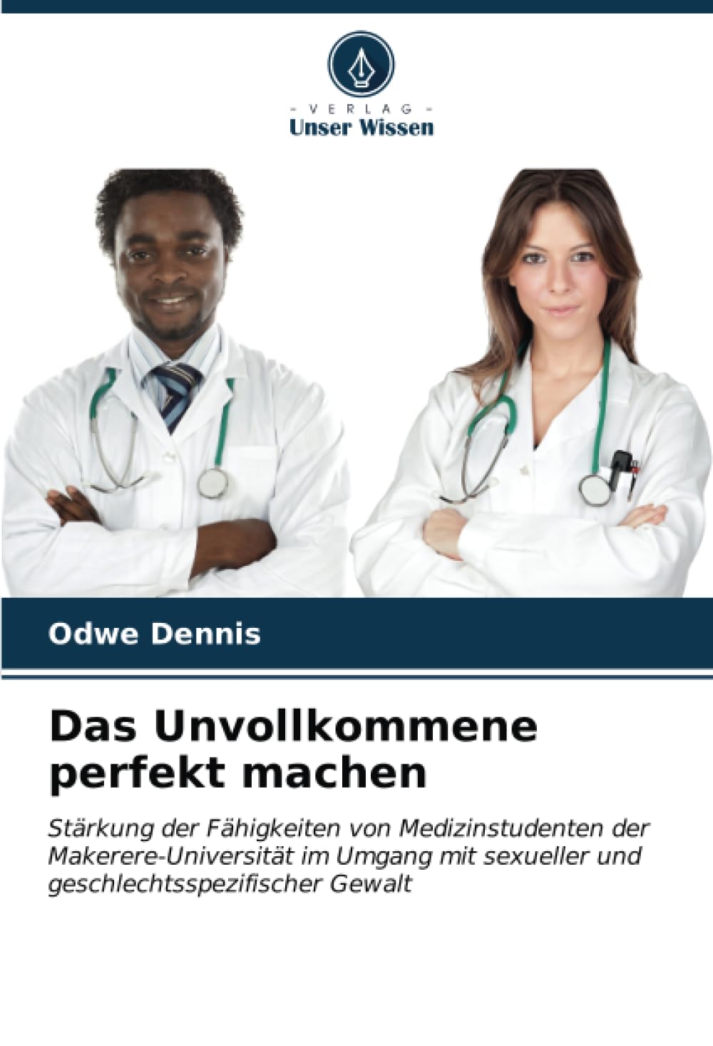 Das Unvollkommene perfekt machen: Stärkung der Fähigkeiten von Medizinstudenten der Makerere-Universität im Umgang mit sexueller und geschlechtsspezifischer Gewalt Law