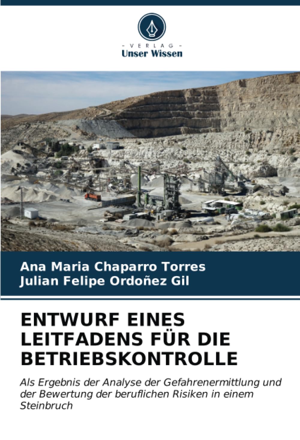 ENTWURF EINES LEITFADENS FÜR DIE BETRIEBSKONTROLLE: Als Ergebnis der Analyse der Gefahrenermittlung und der Bewertung der beruflichen Risiken in einem Steinbruch Law