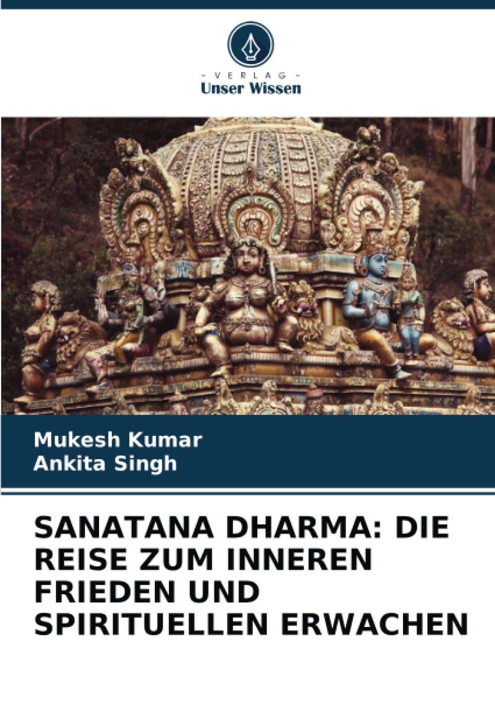 SANATANA DHARMA: DIE REISE ZUM INNEREN FRIEDEN UND SPIRITUELLEN ERWACHEN Religion & Esotericism