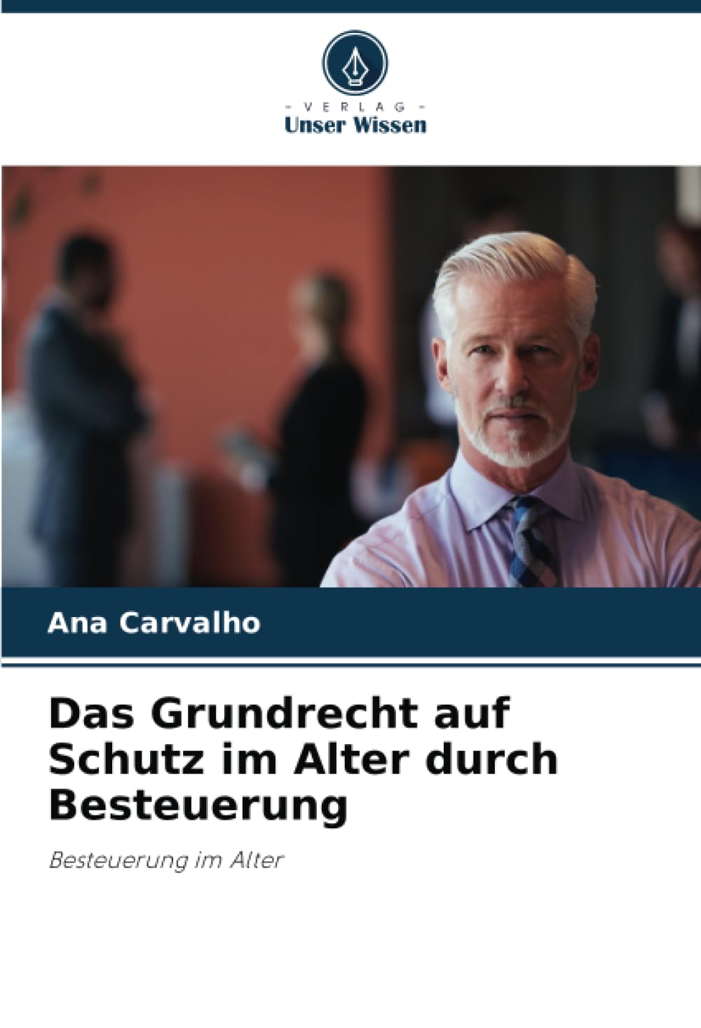Das Grundrecht auf Schutz im Alter durch Besteuerung: Besteuerung im Alter Law