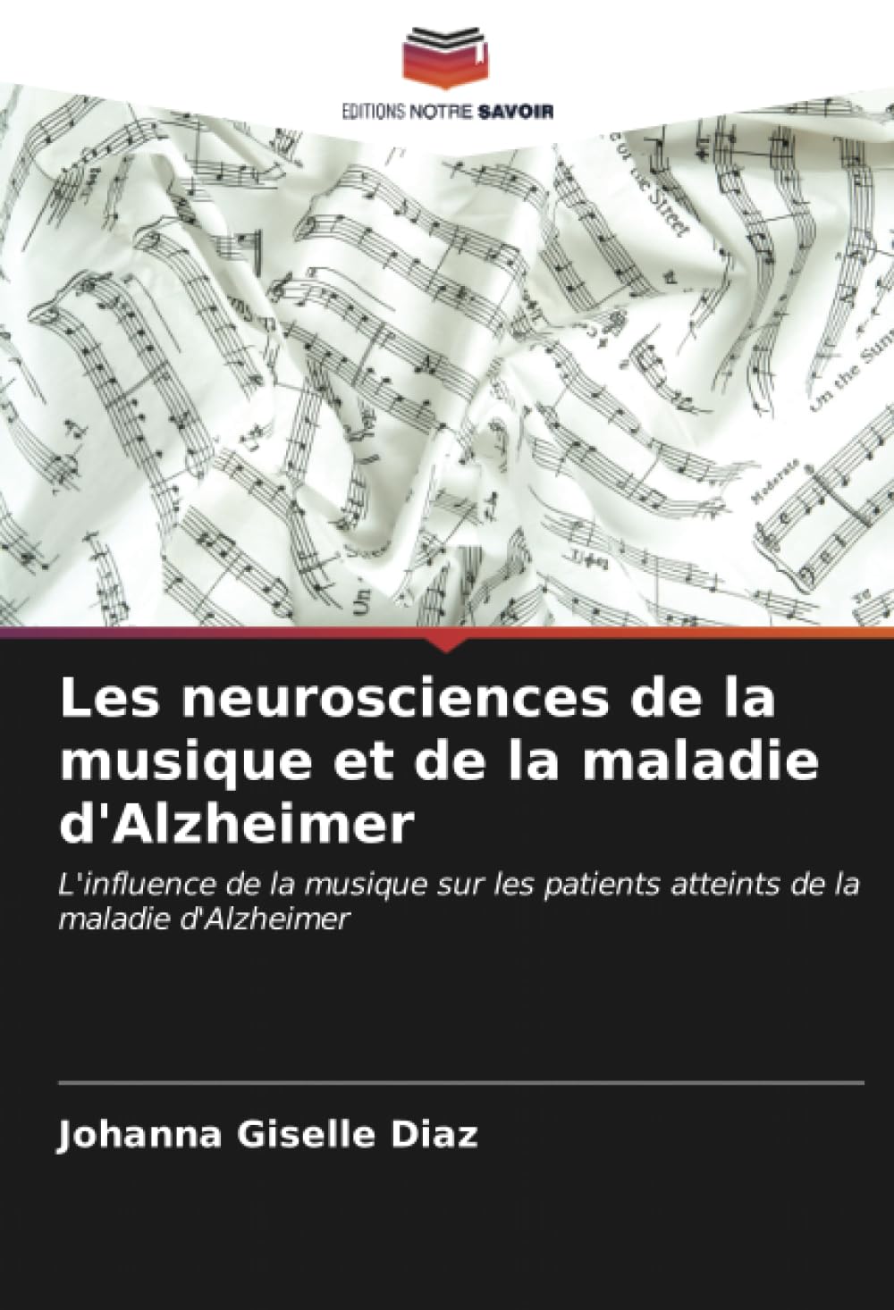 Les neurosciences de la musique et de la maladie d'Alzheimer: L'influence de la musique sur les patients atteints de la maladie d'Alzheimer book