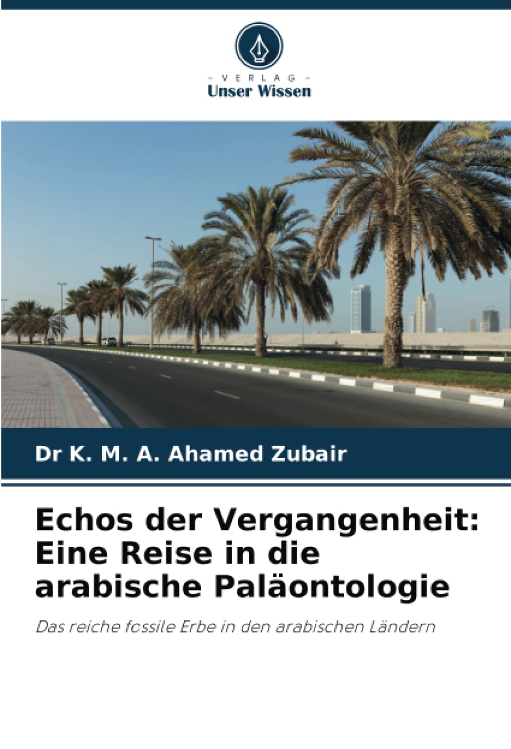 Echos der Vergangenheit: Eine Reise in die arabische Paläontologie: Das reiche fossile Erbe in den arabischen Ländern Books