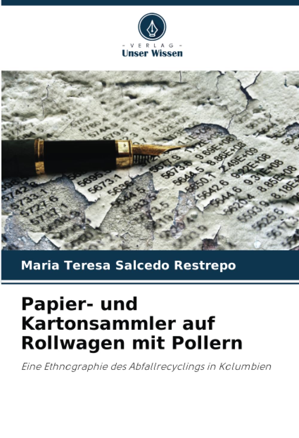 Papier- und Kartonsammler auf Rollwagen mit Pollern: Eine Ethnographie des Abfallrecyclings in Kolumbien Law