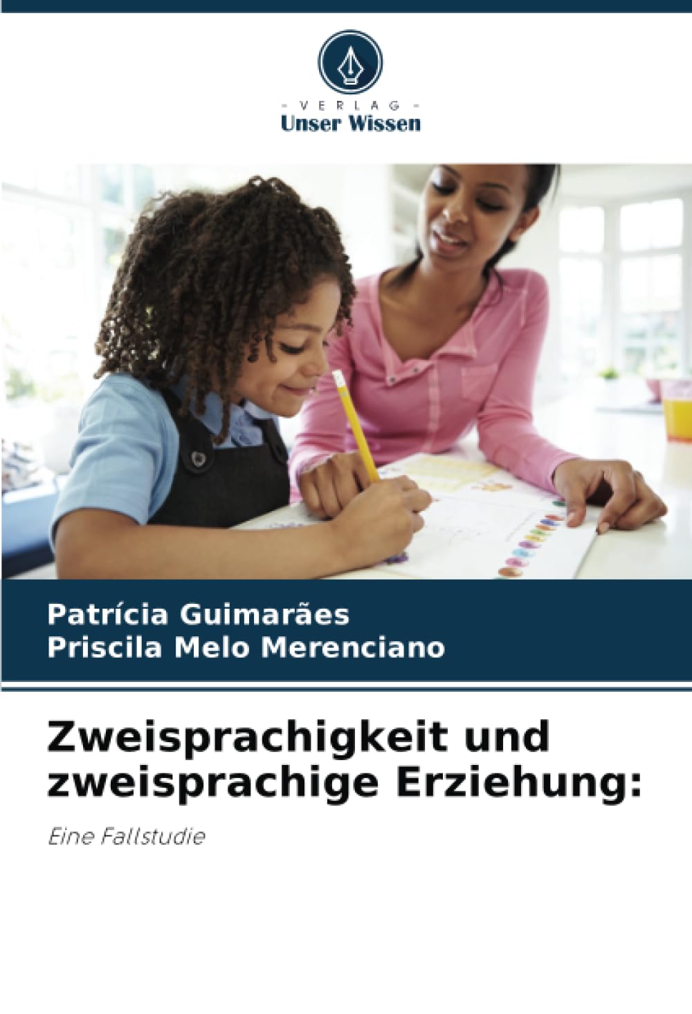 Zweisprachigkeit und zweisprachige Erziehung:: Eine Fallstudie Learning & Reference