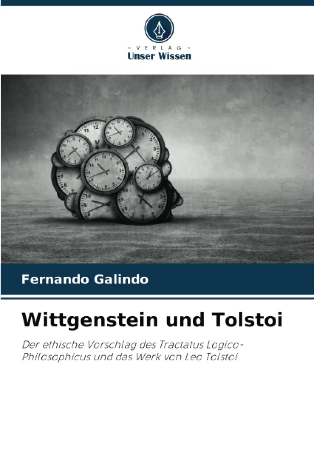Wittgenstein und Tolstoi: Der ethische Vorschlag des Tractatus Logico-Philosophicus und das Werk von Leo Tolstoi Philosophy
