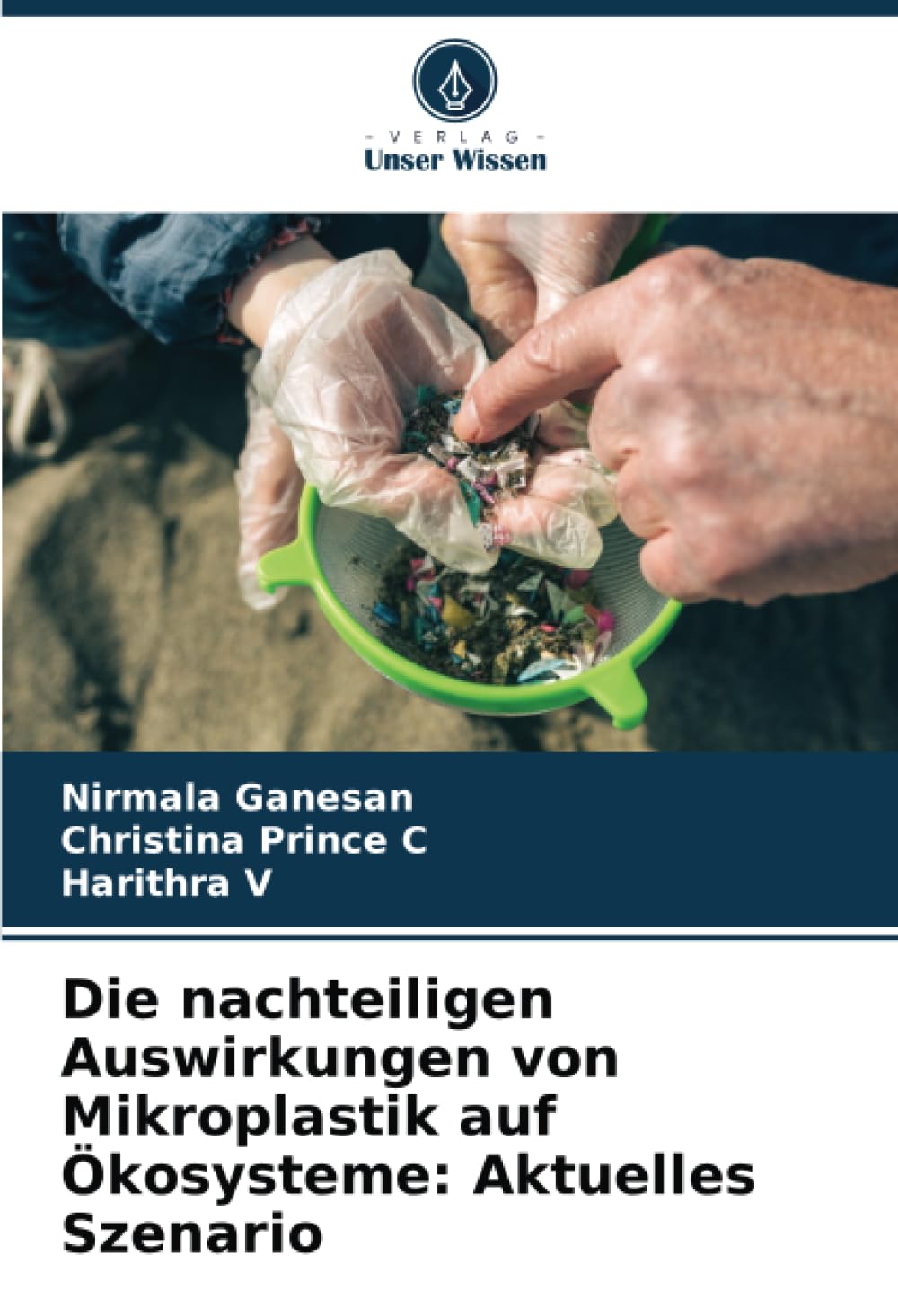 Die nachteiligen Auswirkungen von Mikroplastik auf Ökosysteme: Aktuelles Szenario Business & Technology