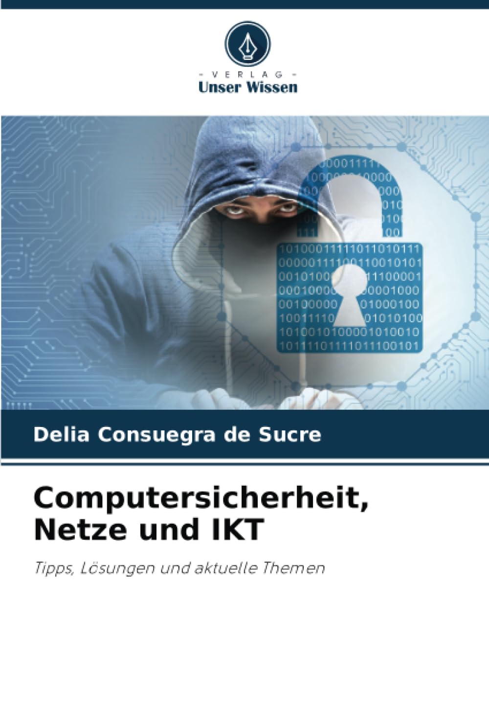 Computersicherheit, Netze und IKT: Tipps, Lösungen und aktuelle Themen Computer Science