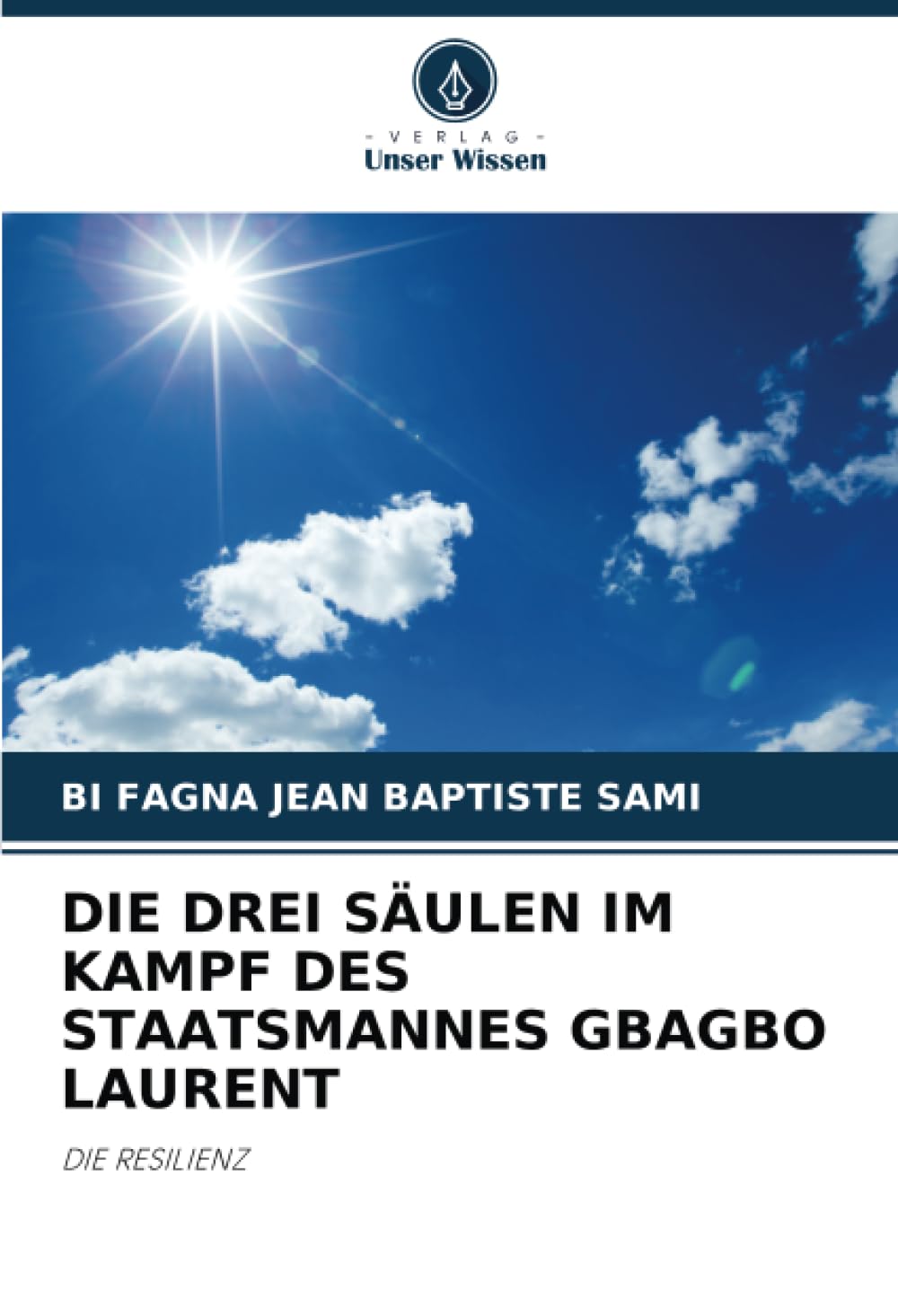 DIE DREI SÄULEN IM KAMPF DES STAATSMANNES GBAGBO LAURENT Law
