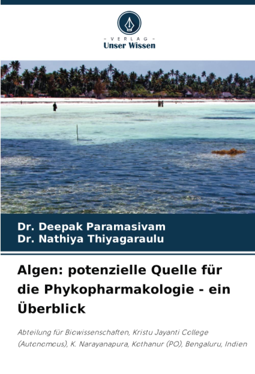 Algen: potenzielle Quelle für die Phykopharmakologie - ein Überblick: Abteilung für Biowissenschaften, Kristu Jayanti College (Autonomous), K. Narayanapura, Kothanur (PO), Bengaluru, Indien Medicine