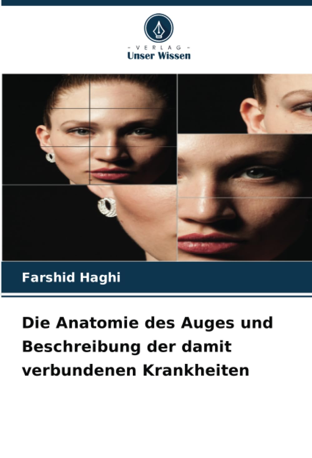 Die Anatomie des Auges und Beschreibung der damit verbundenen Krankheiten Medicine
