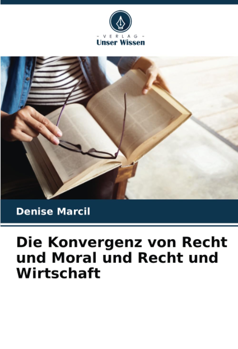Die Konvergenz von Recht und Moral und Recht und Wirtschaft Law