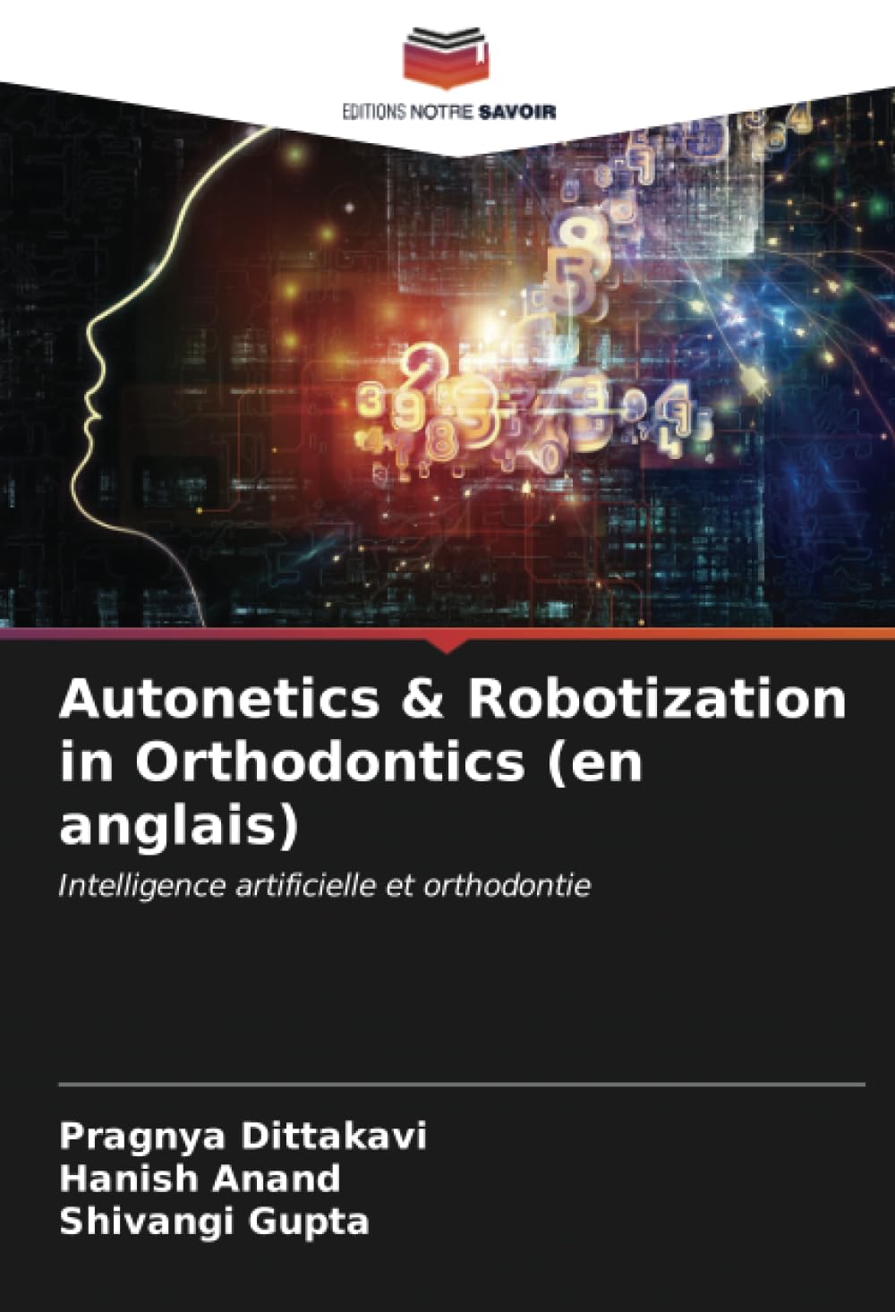 Autonetics & Robotization in Orthodontics (en anglais): Intelligence artificielle et orthodontie book