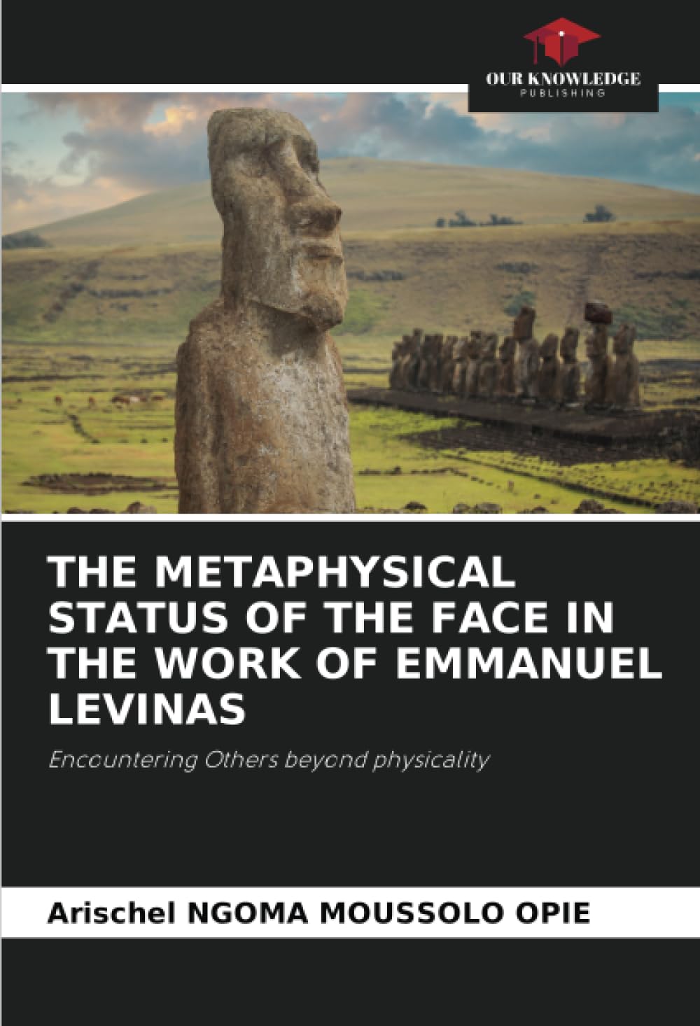 THE METAPHYSICAL STATUS OF THE FACE IN THE WORK OF EMMANUEL LEVINAS Philosophy