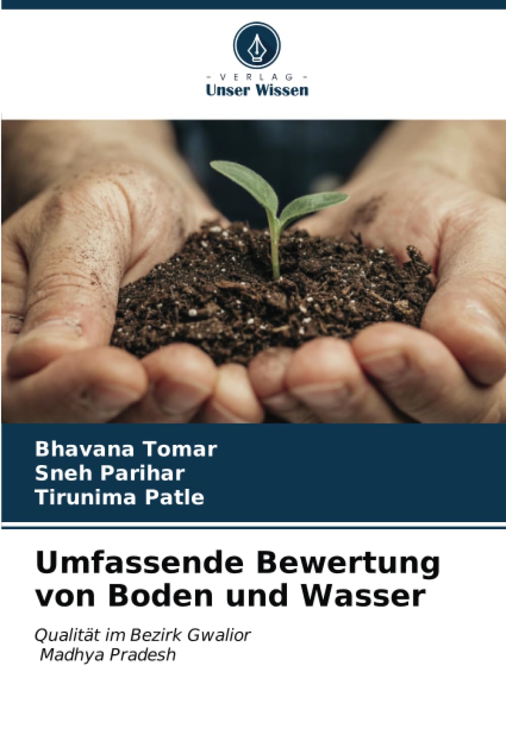 Umfassende Bewertung von Boden und Wasser: Qualität im Bezirk Gwalior Madhya Pradesh Media & Communication
