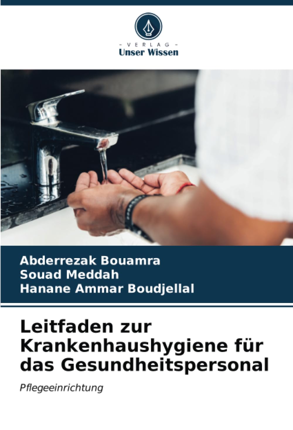 Leitfaden zur Krankenhaushygiene für das Gesundheitspersonal: Pflegeeinrichtung Medicine